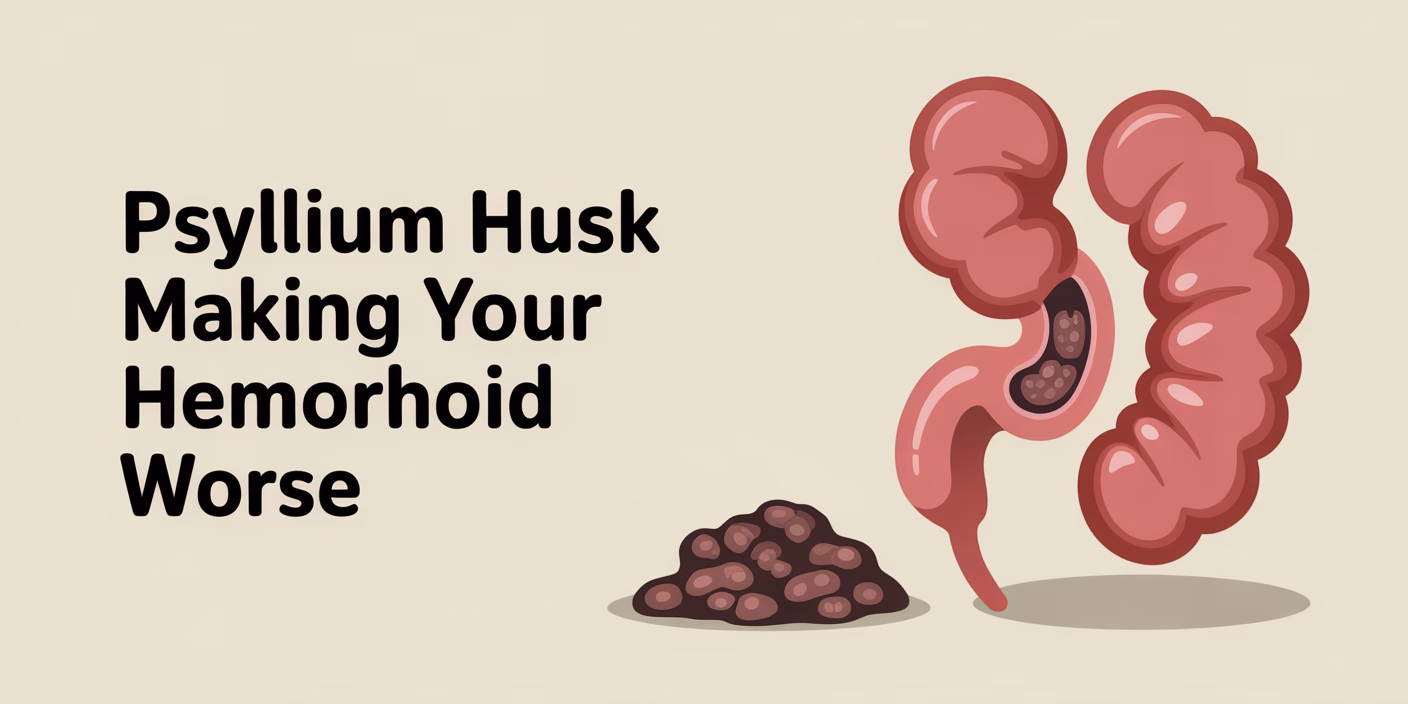Psyllium Husk Making Your Hemorrhoids Worse